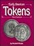 Early American Tokens: A Catalog of the Merchant and Related Tokens of Colonial and Early Republican America from 1700 to 1832