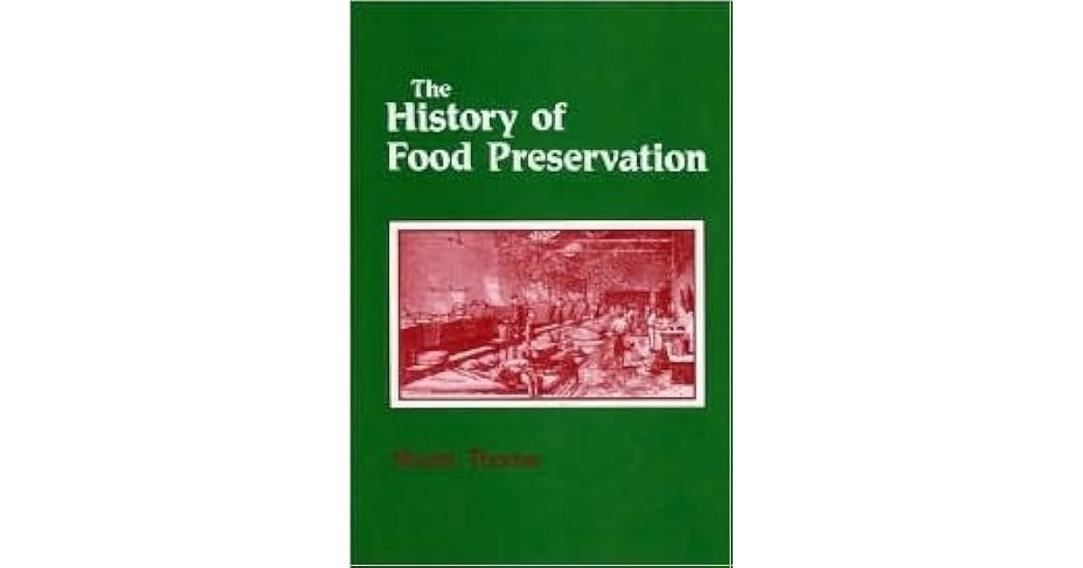 The History of Food Preservation by Stuart Thorne