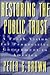 Restoring the Public Trust by Peter G. Brown