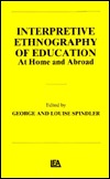 Interpretive Ethnography of Education at Home and Abroad (Hardcover)