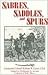 Sabres, Saddles, and Spurs by William R. Carter