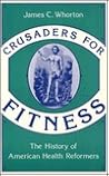 Crusaders for Fitness: The History of American Health Reformers (Princeton Legacy Library) Crusaders for Fitness: The History of American Health Reformers (Princeton Legacy Library)