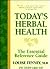 Today's Herbal Health: The Essential Reference Guide