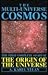 The Multi-Universe Cosmos: The First Complete Story of the Origin of the Universe