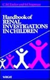 Handbook of Renal Investigations in Children (Handbooks of Investigation in Children) Handbook of Renal Investigations in Children (Handbooks of Investigation in Children)
