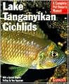 Lake Tanganyikan Cichlids: Everything About Purchasing, Care, Nutrition, Behaviour, and Aquarium Maintenance (Barron's Complete Pet Owner's Manuals)