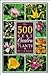 The 500 Best Garden Plants
