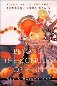 Beyond the Zonules of Zinn: A Fantastic Journey Through Your Brain (Hardcover)