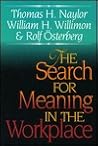 The Search for Meaning in the Workplace The Search for Meaning in the Workplace