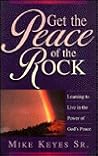 Get the Peace of the Rock: Learning to Live in the Power of God's Peace Get the Peace of the Rock: Learning to Live in the Power of God's Peace
