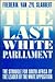 The Last White Parliament: The Struggle for South Africa by the Leader of the White Opposition