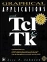 Graphical Applications With Tcl and Tk