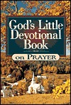 God's Little Devotional Book on Prayer (God's Little Devotional Book Series)