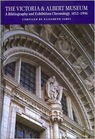 The Victoria and Albert Museum: A Bibliography and Exhibition Chronology, 1852-1996 (Hardcover)