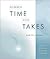 As Much Time as it Takes by Martin J. Keogh