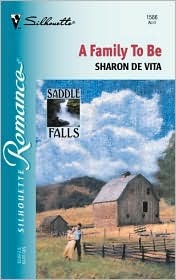 A Family to Be (Saddle Falls, 3) (Silhouette Romance, No. 1586)
