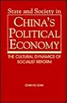 State and Society in China's Political Economy: The Cultural Dynamics of Socialist Reform