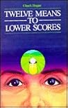 Twelve Means To Lower Scores