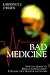 Bad Medicine: How the Ameri...