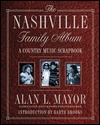 The Nashville Family Album: A Country Music Scrapbook (Hardcover)