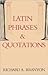 Latin Phrases & Quotations (English and Latin Edition)