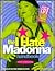 The I Hate Madonna Handbook