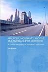 Malaysia, Modernity and the Multimedia Super Corridor: A Critical Geography of Intelligent Landscapes (Routledge Pacific Rim Geographies) Malaysia, Modernity and the Multimedia Super Corridor: A Critical Geography of Intelligent Landscapes (Routledge Pacific Rim Geographies)