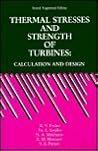 Thermal Stresses And Strength Of Turbines: Calculation and Design Thermal Stresses And Strength Of Turbines: Calculation and Design