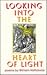 Looking into the Heart of Light (The University of Central Florida Contemporary Poetry Series)