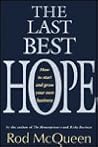 The Last Best Hope: How to Start and Grow Your Own Business The Last Best Hope: How to Start and Grow Your Own Business