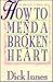 How to Mend a Broken Heart by Dick Innes