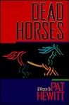 Dead Horses Dead Horses