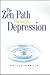 The Zen Path Through Depression