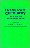 Fragrance Chemistry: The Science of the Sense of Smell (Hardcover)