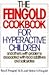 The Feingold Cookbook for Hyperactive Children by Ben F. Feingold