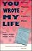 You Wrote My Life: Lyrical ...