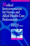 Medical Instrumentation for Nurses and Allied Health-Care Professionals