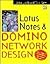 Lotus Notes and Domino Network Design