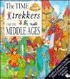The Time Trekkers Visit the Middle Ages The Time Trekkers Visit the Middle Ages