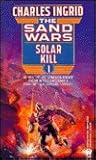 Solar Kill by Charles Ingrid Solar Kill by Charles Ingrid