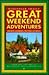 Great Weekend Adventures: Favorite Getaways, Festivals & Events