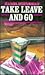 Take Leave and Go