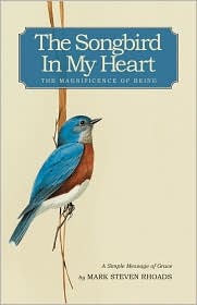 The Songbird In My Heart: The Magnificence of Being (Paperback)
