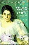The Wax Fruit Tri...