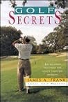 Golf Secrets: Tee-to-Green Solutions for Golf''s Toughest Problems