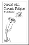 Coping with Chronic Fatigue by Trudie Chalder