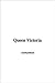 Queen Victoria