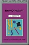Hypnotherapy: A Handbook Hypnotherapy: A Handbook