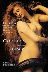Goddess in the Grass: Serpentine Mythology and the Great Goddess (Paperback)