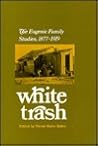 White Trash: The Eugenic Family Studies, 1877-1919